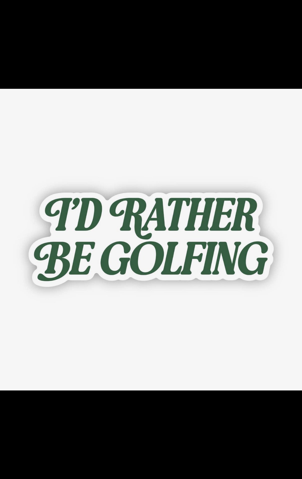 I’d Rather Be Golfing Sticker